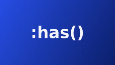 Le sélecteur CSS :has() : cibler un parent selon son contenu, enfin possible sans JavaScript